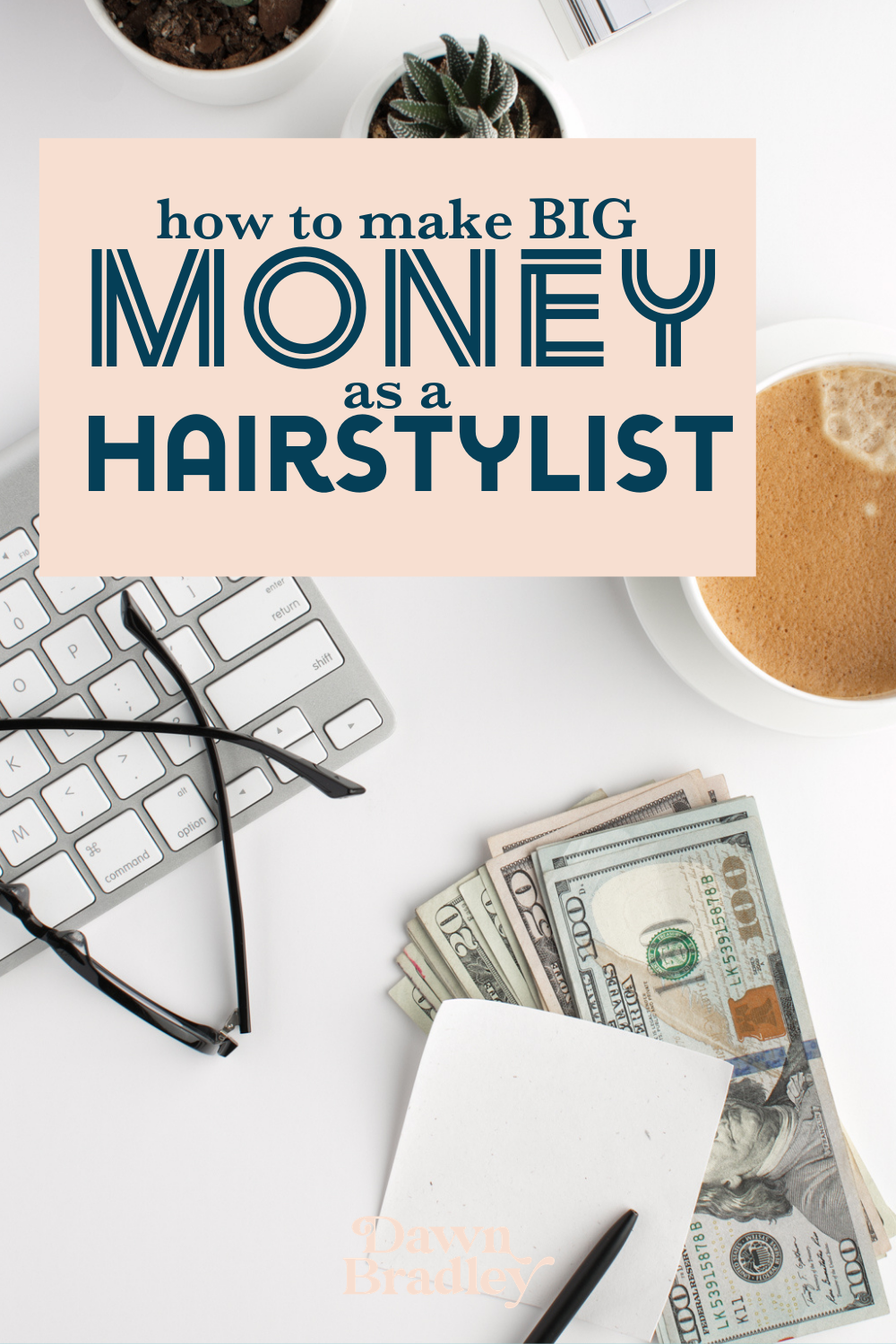 Moving Past Breaking Even as a Hairstylist Dawn Bradley