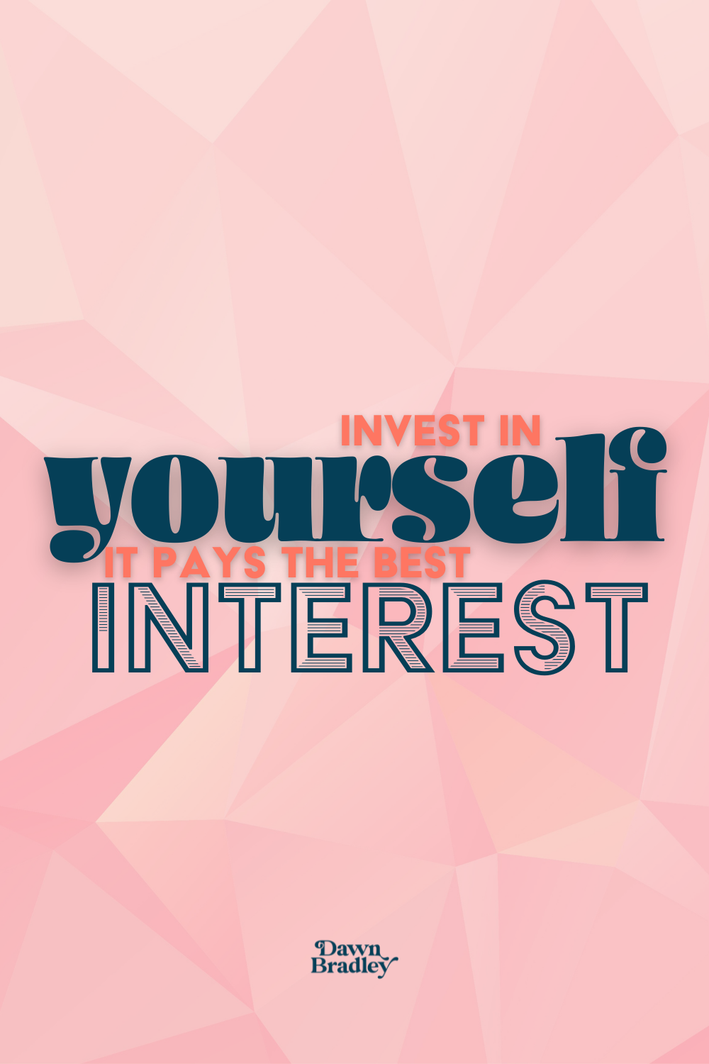 3 Ways To Invest In Yourself For A Better Life Dawn Bradley