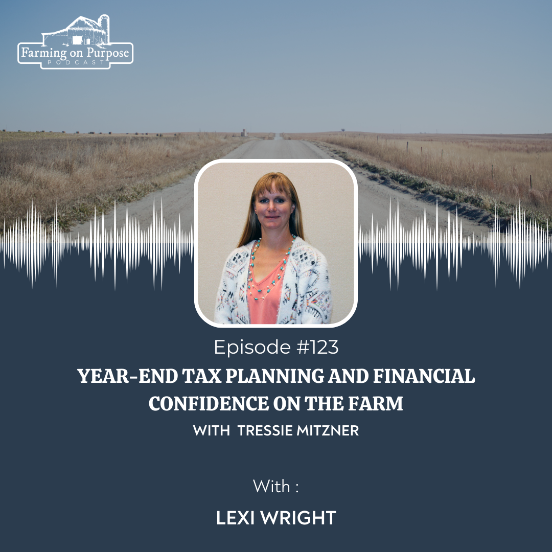 #123: Year-End Tax Planning and Financial Confidence on the Farm
