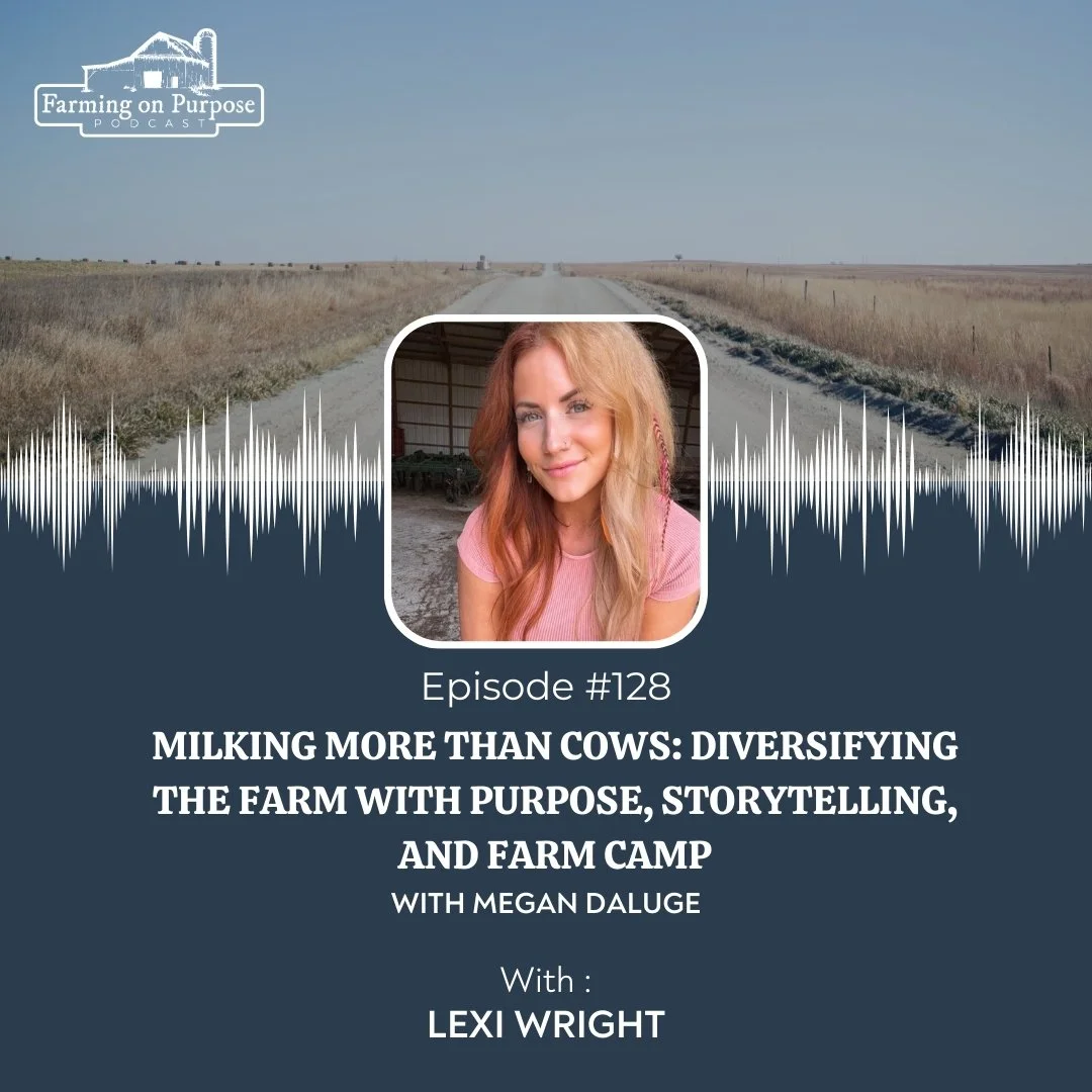 #128: Milking More Than Cows: Diversifying the Farm Through Storytelling, Farm Camp, and Purpose)