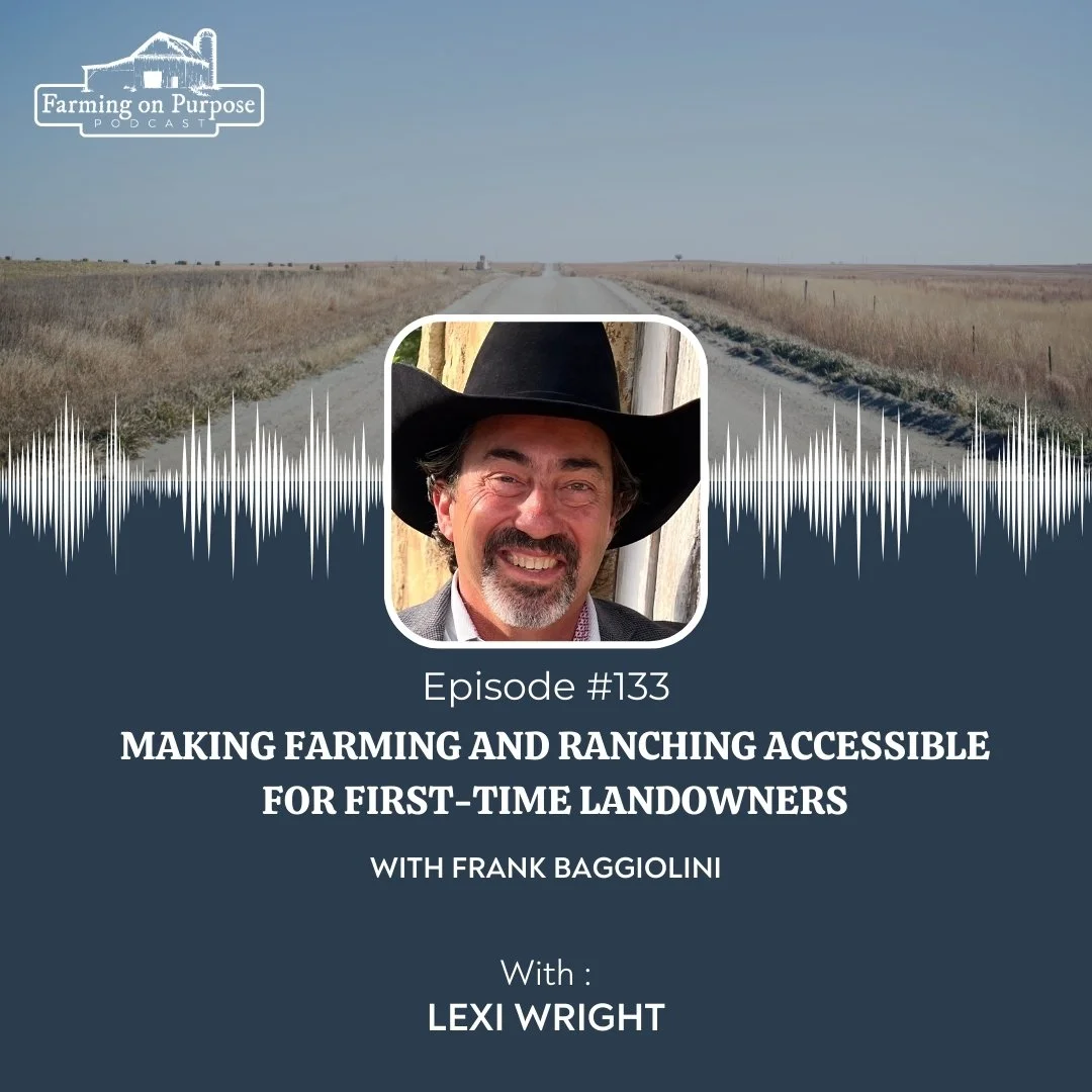 #133: Making Farming and Ranching Accessible for First-Time Landowners