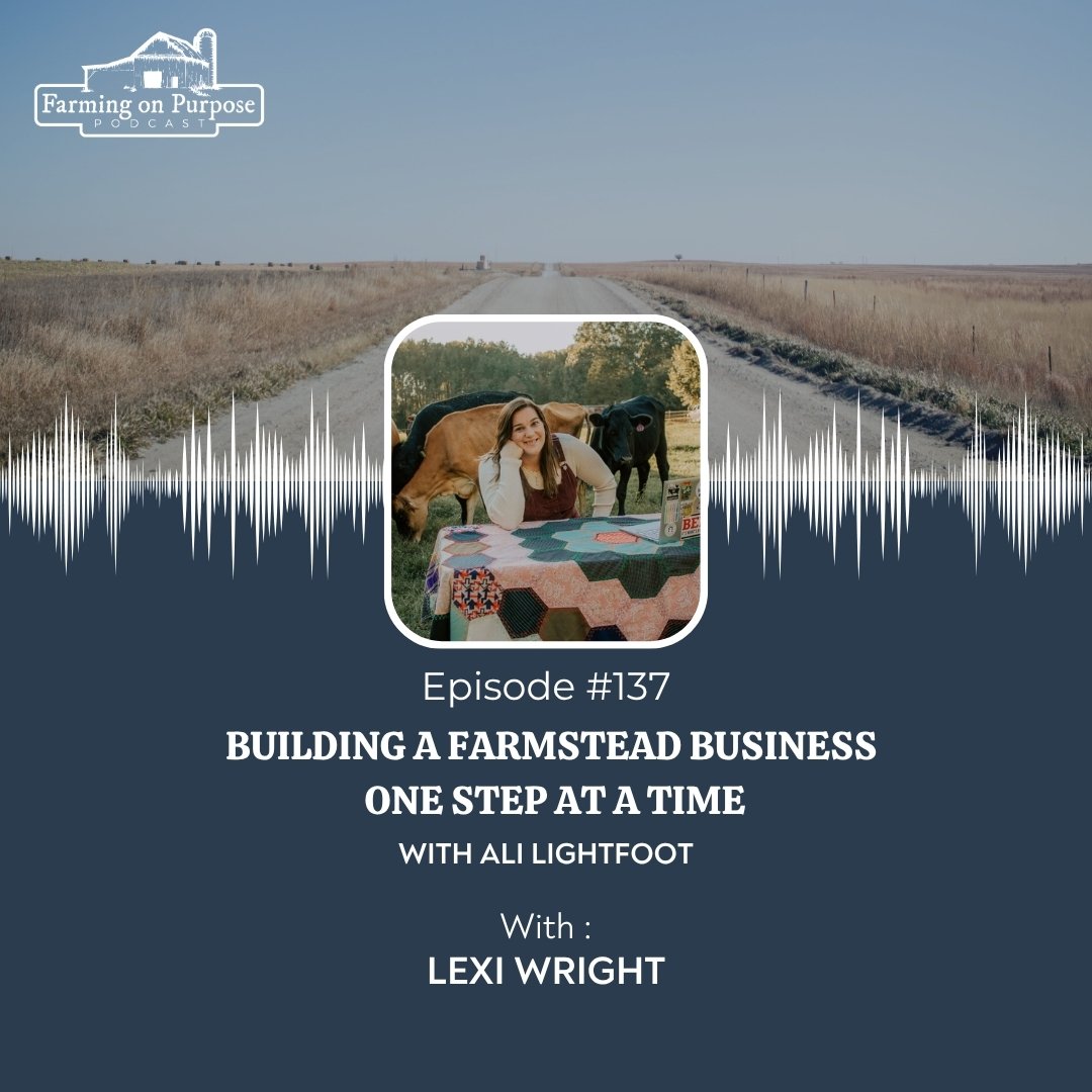 #137: Building a Farmstead Business One Step at a Time