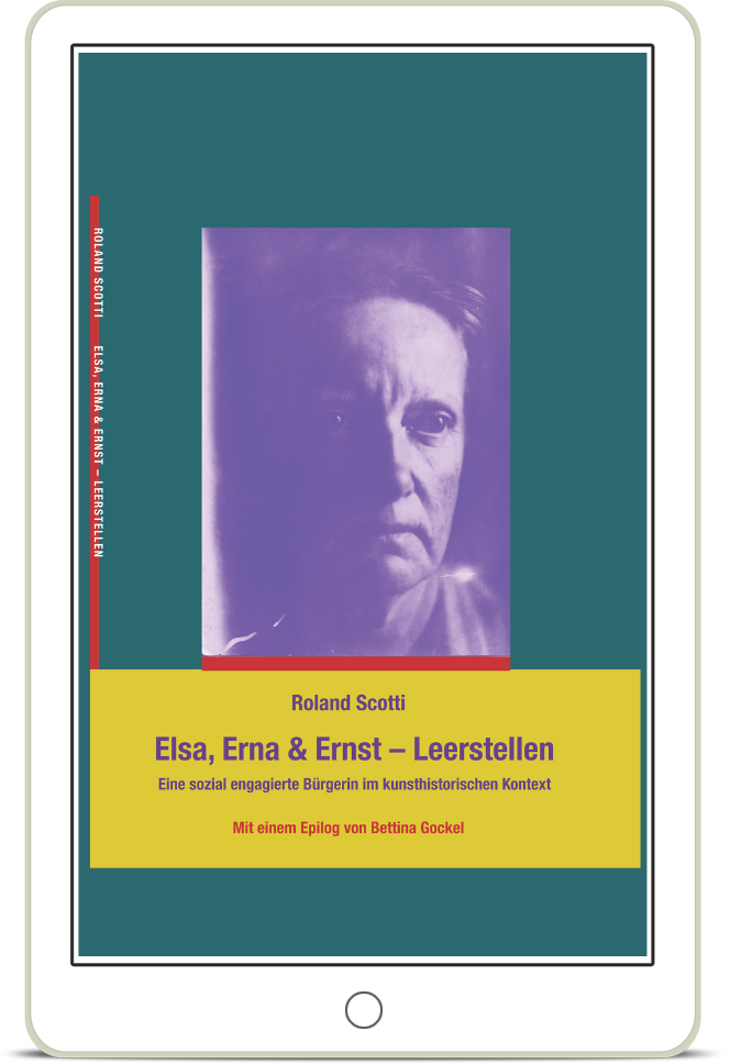Elsa, Erna & Ernst – Leerstellen: Elsa Bosshart-Forrer (1879–1953) – eBook (PDF)