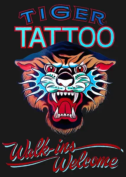 Sign that says Tiger Tattoo and a tattoo style tiger with Walk-ins Welcome at the bottom