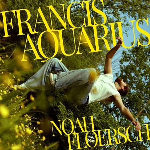 Noah Floersch- Francis Aquarius Album