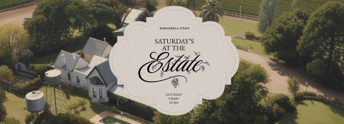 Saturdays at the Estate - Borambola Estate