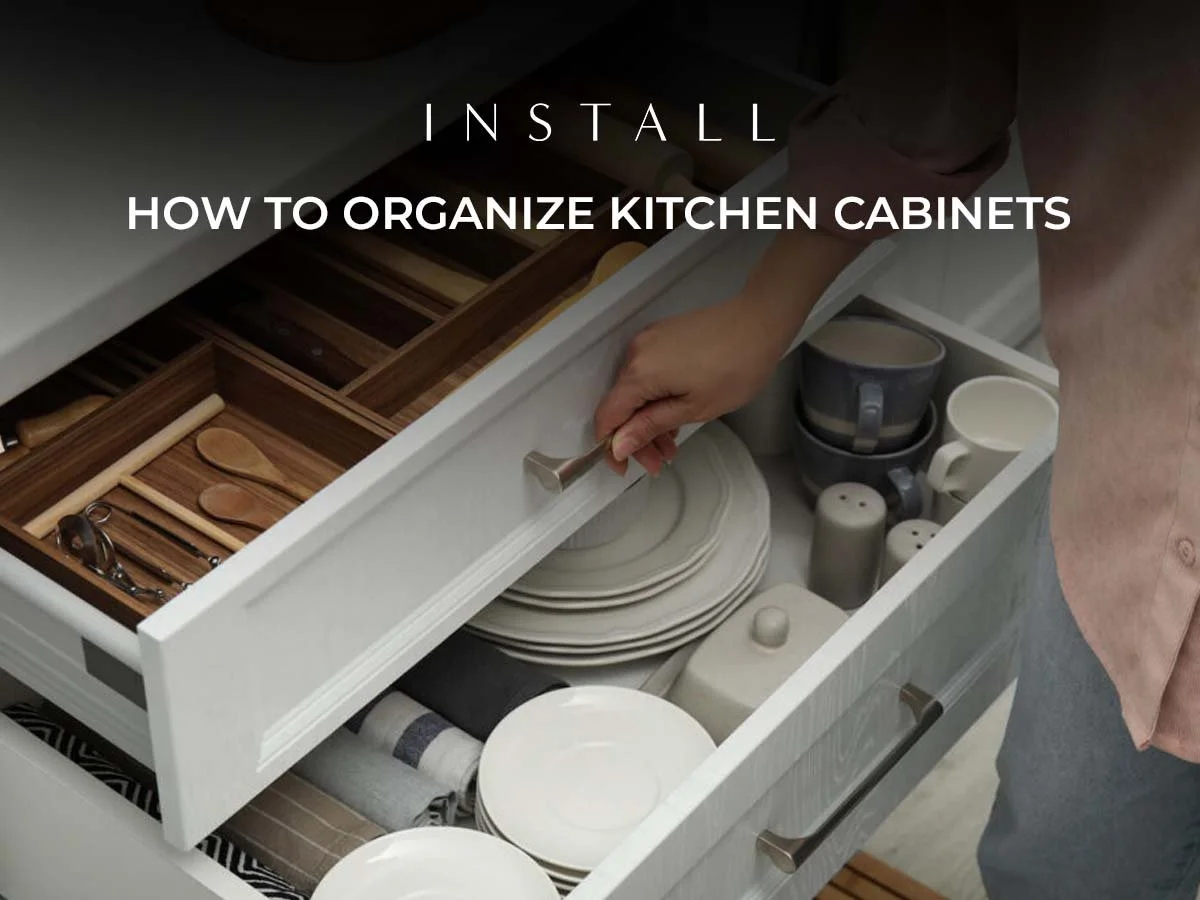 How To Organise Kitchen Cabinets?
