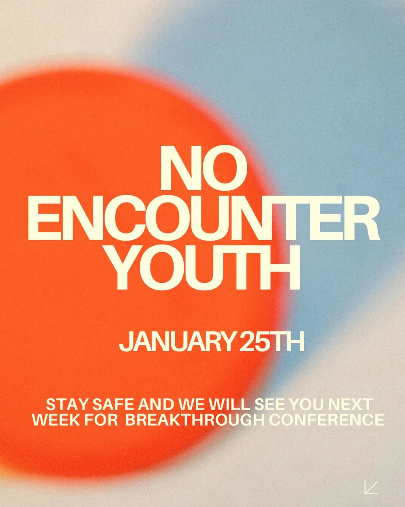 There is no youth tonight due to the weather conditions. Enjoy the time with your families. We will see you this Wednesday for midweek and next Sunday for Breakthrough Conference at 6:30!