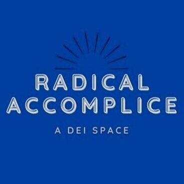 Radical Accomplice: A DEI Space