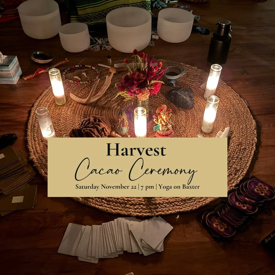 This Saturday is our community Harvest Cacao Ceremony &mdash; a time to honor the final harvest as we move toward winter. We&rsquo;ll gather in community to celebrate the abundance of this year, sit in gratitude for all we&rsquo;ve received, and jour