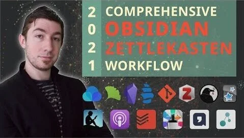 My 2021 Comprehensive Obsidian Zettelkasten Workflow
