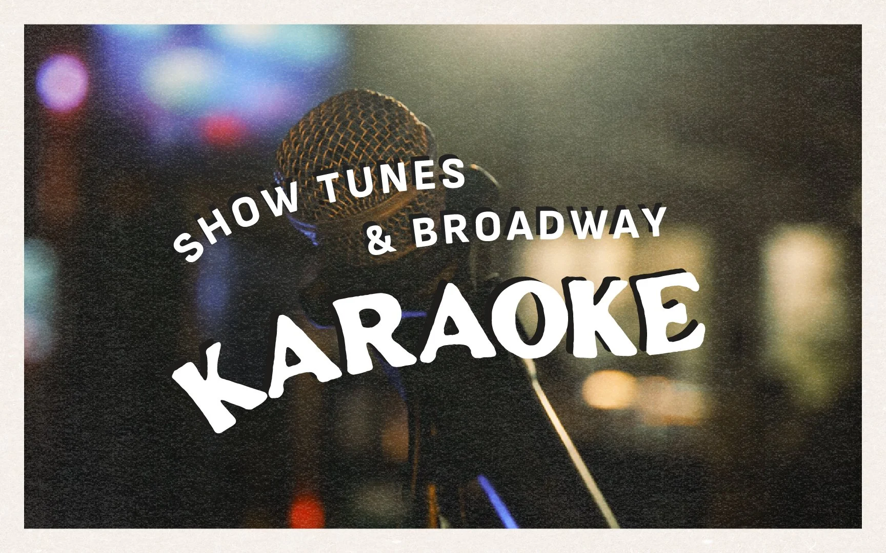 Show tunes &amp; Broadway Karaoke Night
