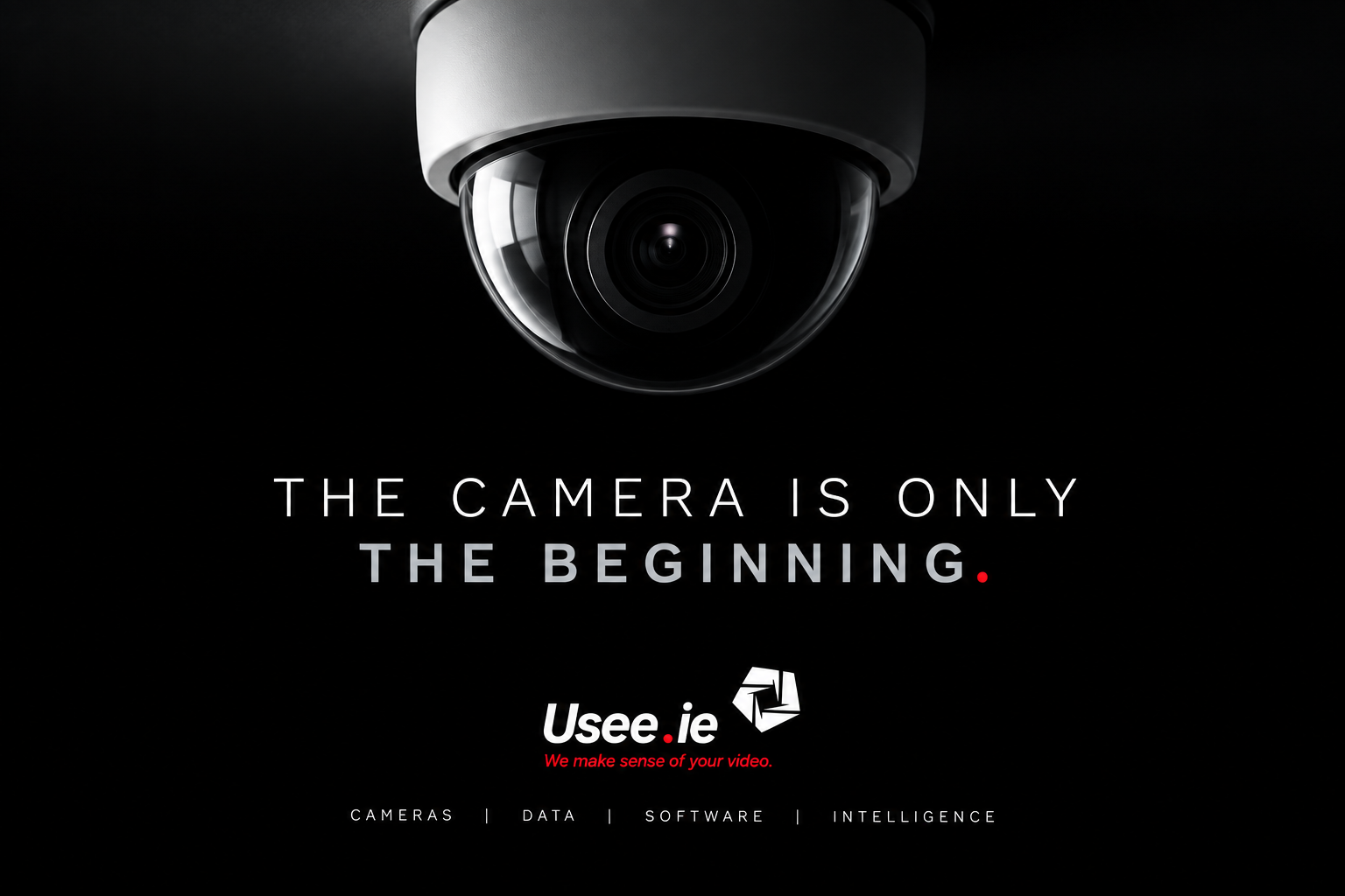 The Camera Is Only the Beginning