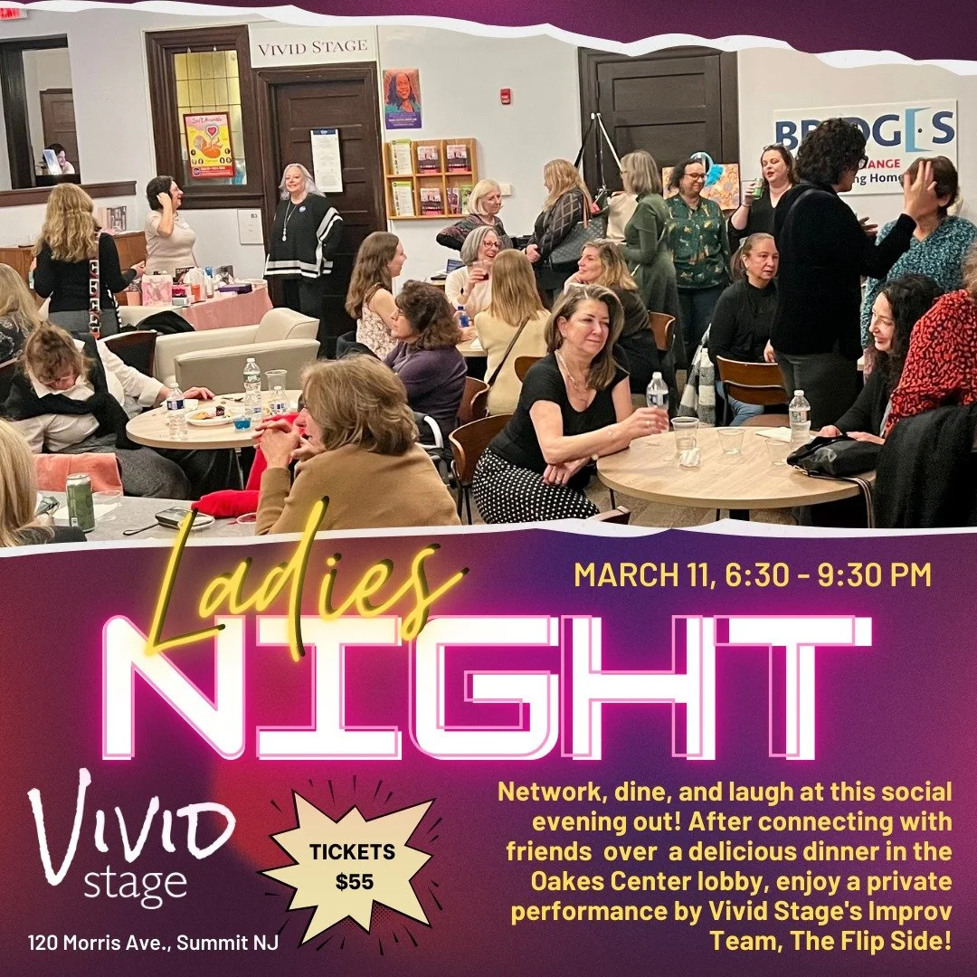 Ladies' Night Out in Summit, NJ!

Grab all your gal pals and head over to Vivid Stage for the 11th Annual Ladies' Night Out.

We are mixing it up a bit this year--instead of a mainstage show, it will be a private Improv event, tailored completely to 