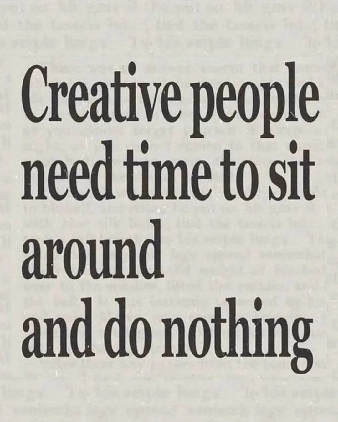 Guess what? You can stop believing the lies you&rsquo;ve been told about what is and isn&rsquo;t ✨productive✨

Get the rest.
Sit in silence.
Stare at the ceiling.
Clear your mind.
Watch the world.
Pet your dog/cat.
Walk in the park without headphones