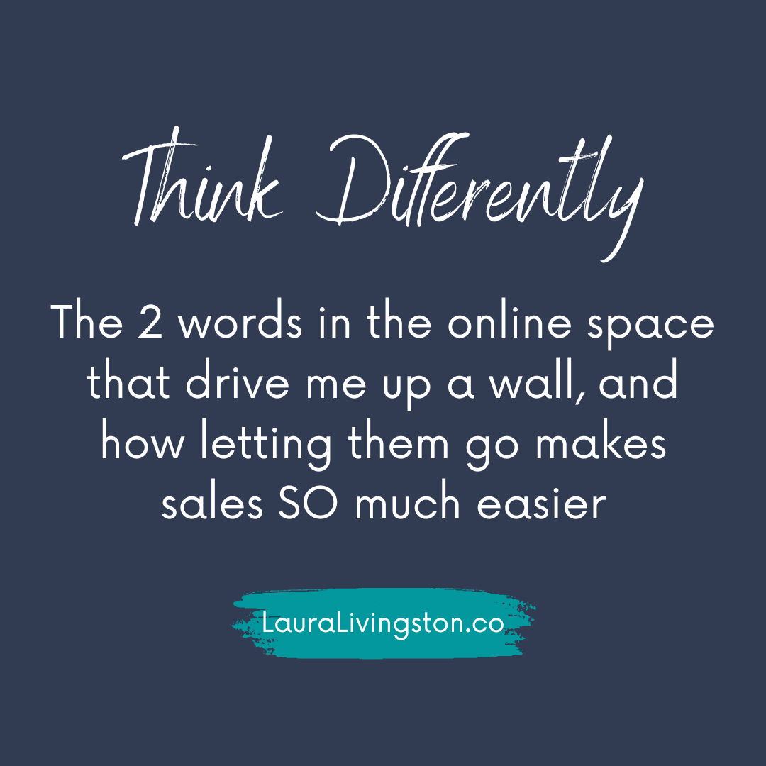 The 2 words in the online space that drive me up a wall, and how letting them go makes sales SO much easier