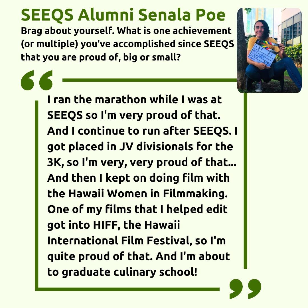 Something we have loved about connecting with our Alumni this spring is hearing about their accomplishments after their time with us. We are so proud of Senala and all of our Alumni SEEQers! 

Brag about yourself. What is one achievement (or multiple