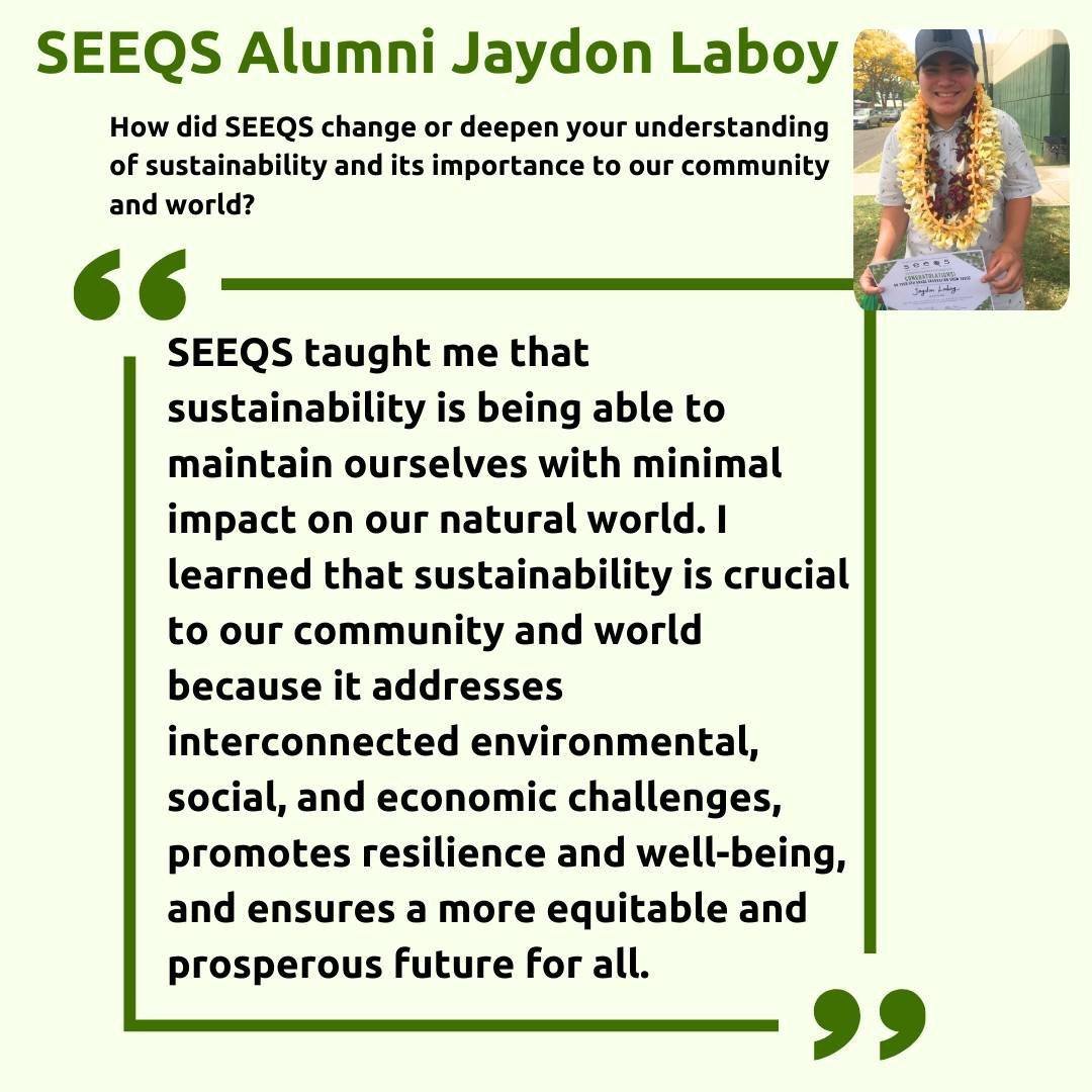 Jaydon perfectly summarizes the importance of talking and learning about sustainability! 
--
How did SEEQS change or deepen your understanding of sustainability and its importance to our community and world? 

&quot;SEEQS taught me that sustainabilit