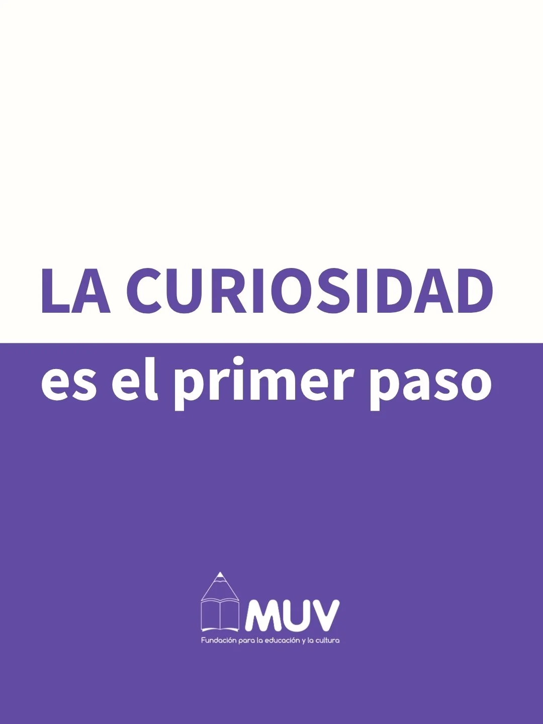La curiosidad es el primer paso de toda educaci&oacute;n.

No la obligaci&oacute;n de aprender. No el miedo a no saber. La curiosidad: esa pregunta que aparece sola, sin que nadie la programe, cuando algo nos llama la atenci&oacute;n y queremos enten