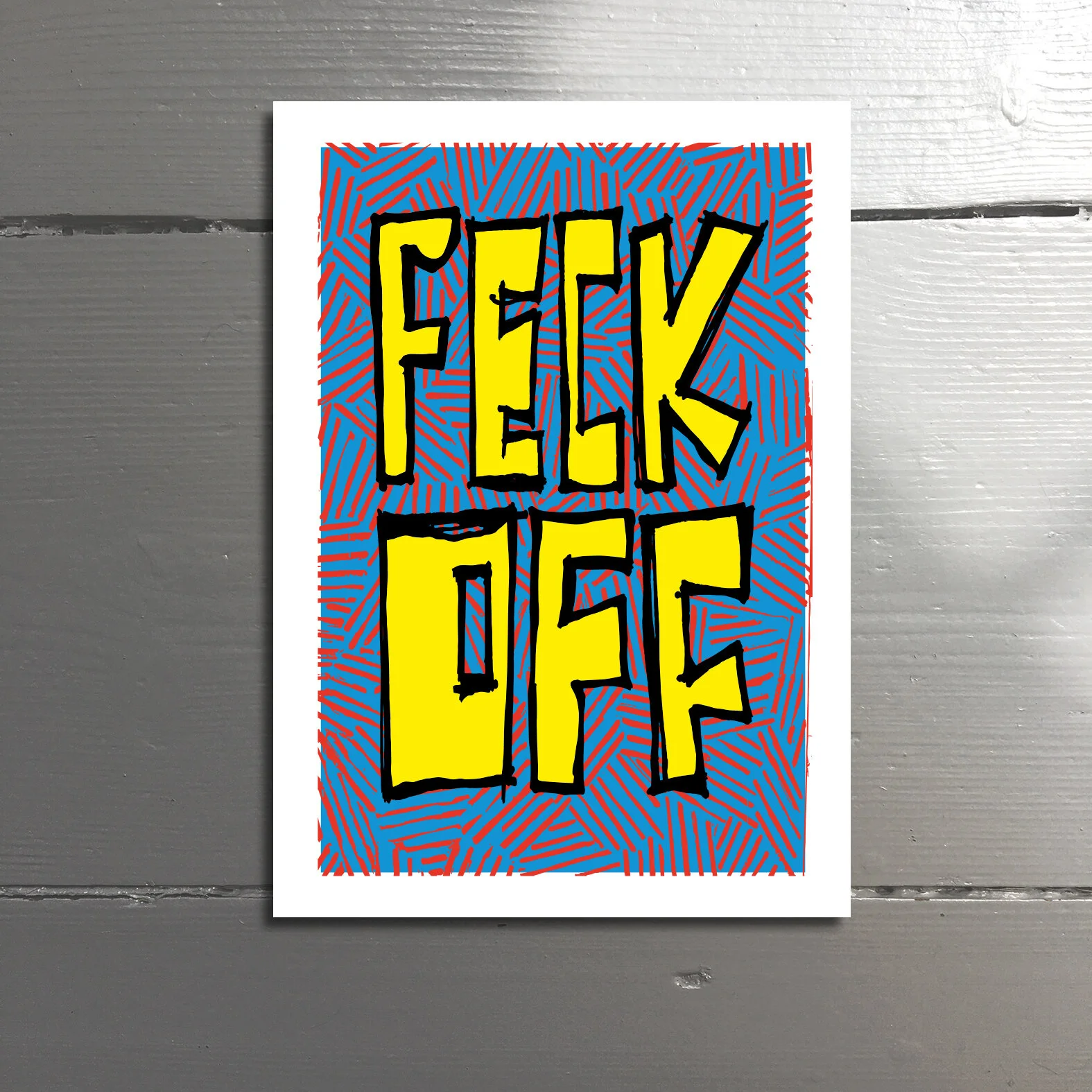 FECK OFF - Quite possibly Ireland’s greatest linguistic achievement. This phrase is the perfect way to curse without technically swearing. Blank inside.