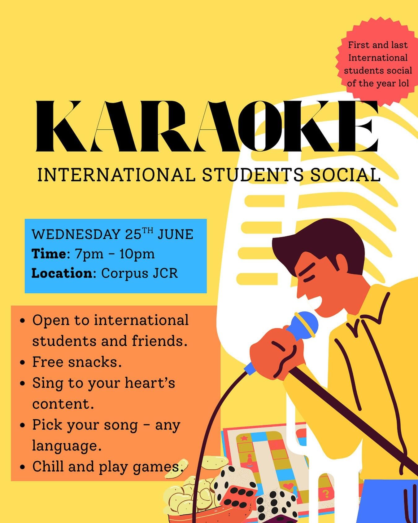 Hi guys,

International students and friends - join us for a night of karaoke.

Tomorrow in the JCR from 7pm - 10pm. Sing your heart out (or cheer your friends on).

Free snacks, and a space to chill and relax as we end the academic year. 

Hope to s