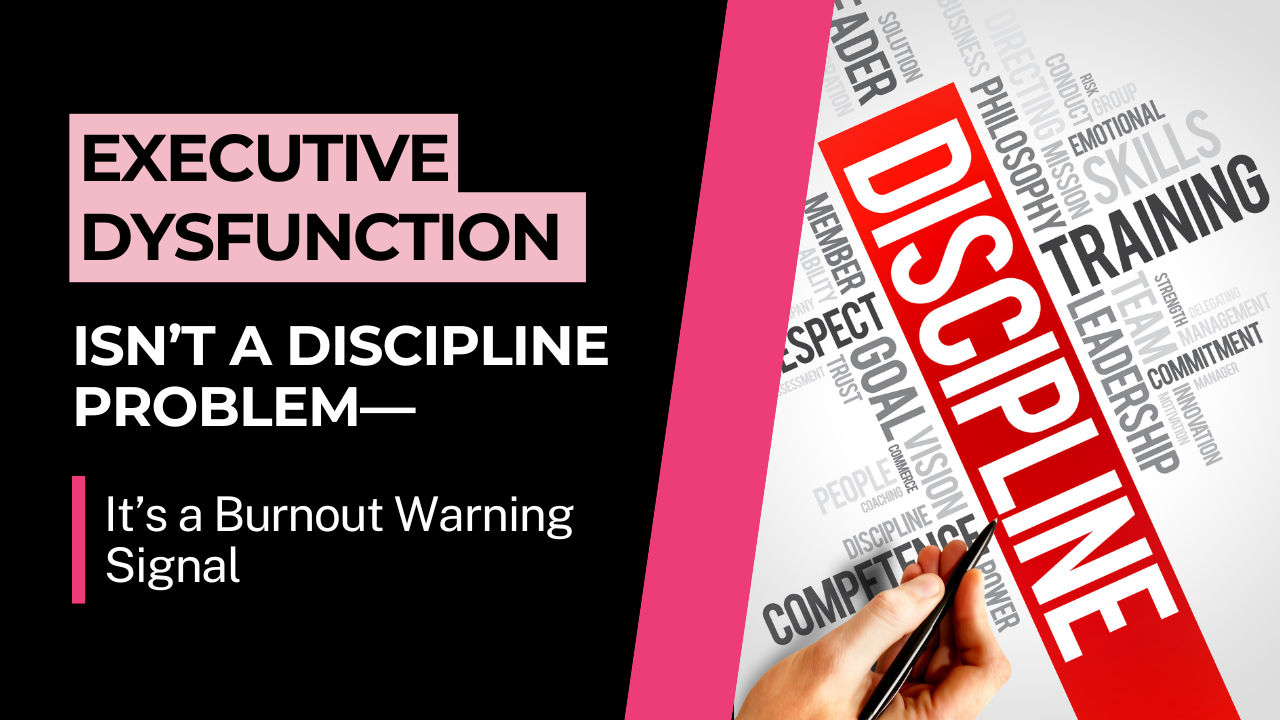 Executive Dysfunction Isn’t a Personality Flaw—It’s a Sign of Burnout