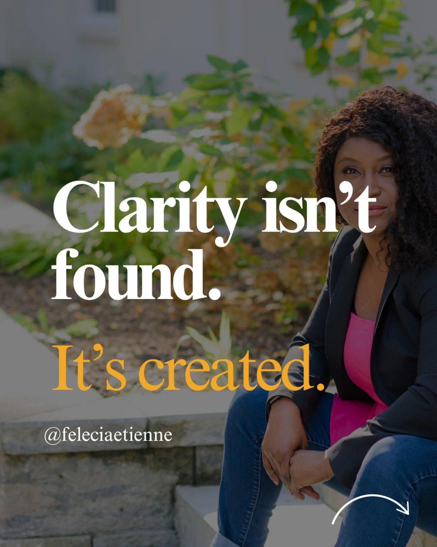 Everyone&rsquo;s chasing clarity like it&rsquo;s hiding somewhere out there.

Truth is, it&rsquo;s not found. It&rsquo;s created.

Clarity comes when you pause long enough to listen to your energy, your values, and your next right step not the noise 