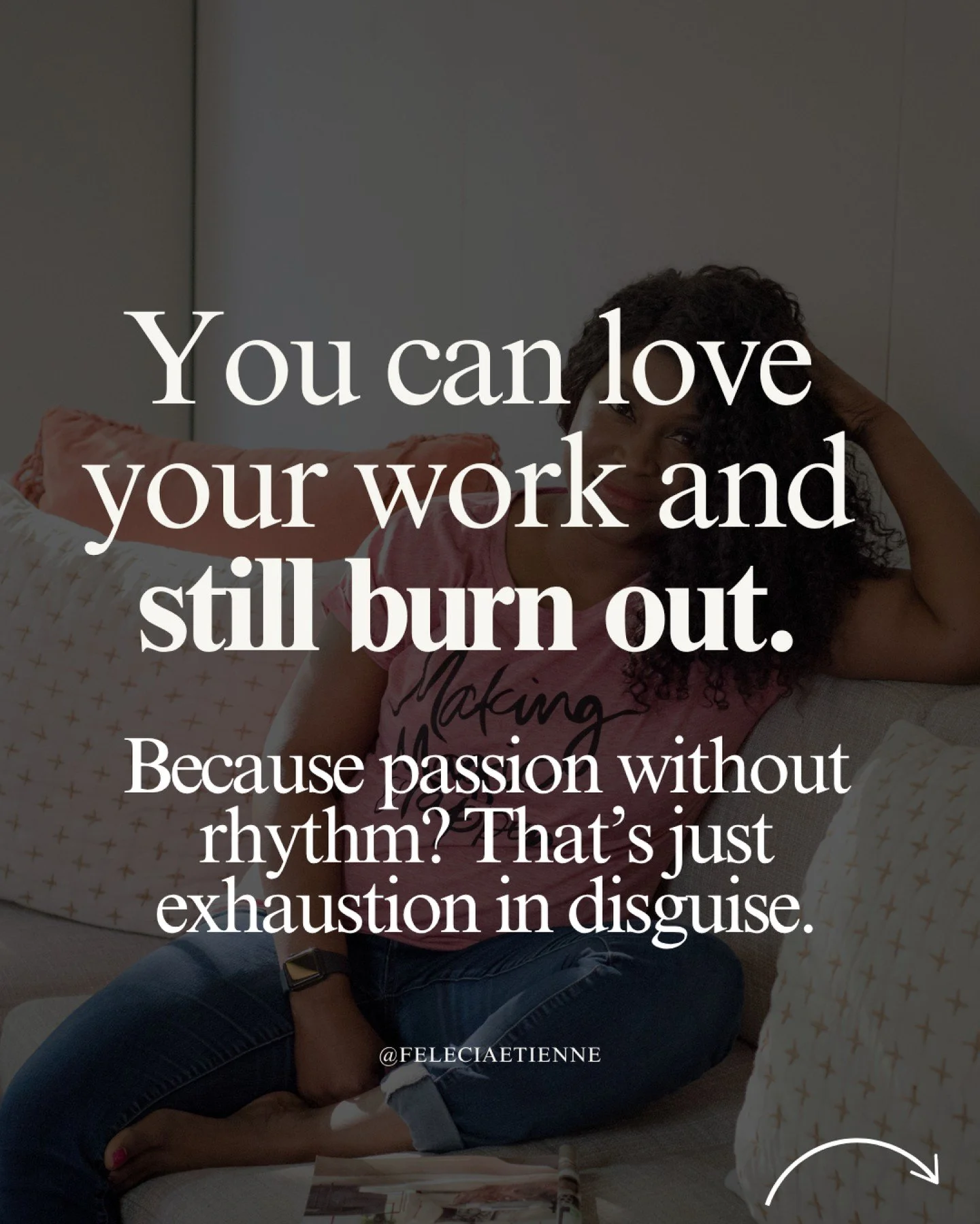 You can love your work and still burn out.

Because passion without rhythm?

That&rsquo;s just exhaustion wearing a purpose-shaped mask.

High achievers don&rsquo;t burn out from lack of desire... they burn out because they&rsquo;re operating without