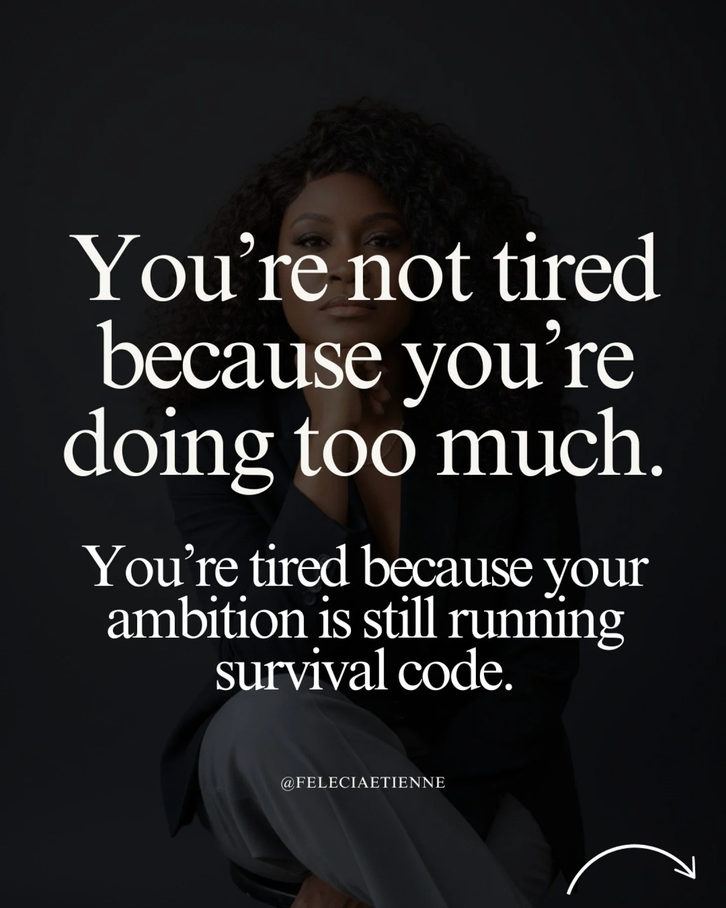 You&rsquo;re not tired because you&rsquo;re doing too much.

You&rsquo;re tired because your ambition is still running survival code.

If you&rsquo;ve ever felt exhausted even on slow days, this message is for you.

When your nervous system is used t