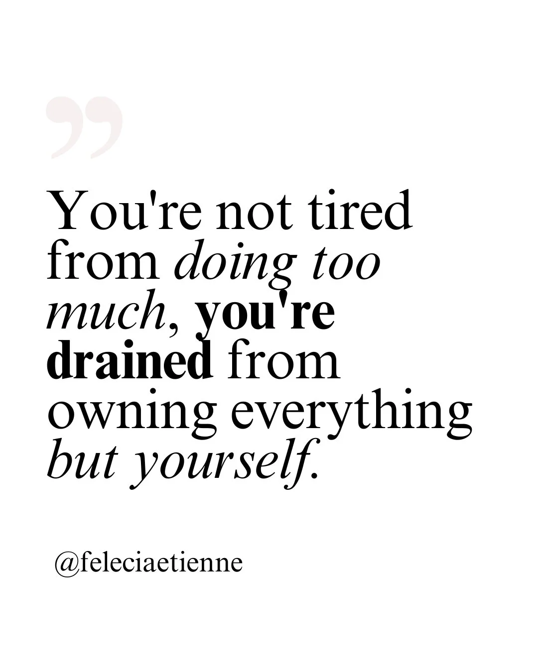 You&rsquo;re not tired from doing too much.

You&rsquo;re drained from owning everything but yourself.

When you carry everyone else&rsquo;s expectations, decisions, and pressures, it&rsquo;s easy to lose sight of your own energy and boundaries.

Wan
