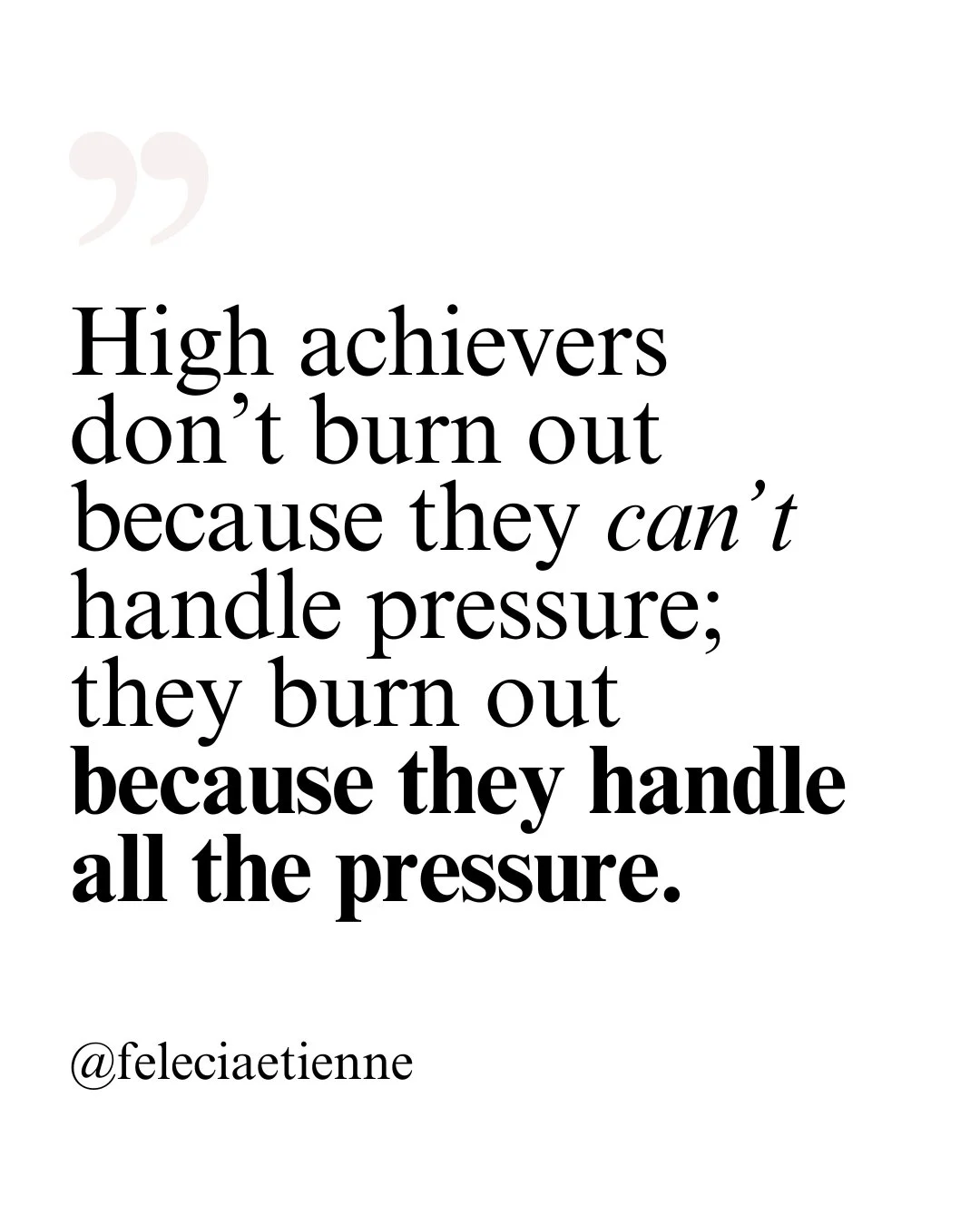 High achievers don&rsquo;t burn out because they can&rsquo;t handle pressure.

They burn out because they handle all the pressure taking on too much without pause or alignment.

Exhaustion isn&rsquo;t a sign of weakness; it&rsquo;s a signal that your