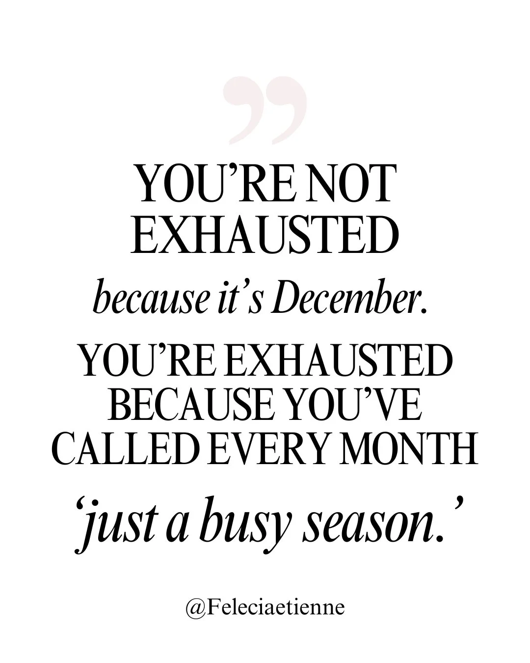 Let&rsquo;s face it: it&rsquo;s not just the holidays. March, June, September; they all wore the &lsquo;busy season&rsquo; badge. 

When every month is a sprint, December feels like a crash. 
This isn&rsquo;t drama, it&rsquo;s a rhythm that never ask