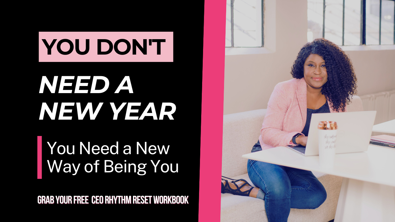 You Don't Need a New Year. You Need a New Way of Being You.