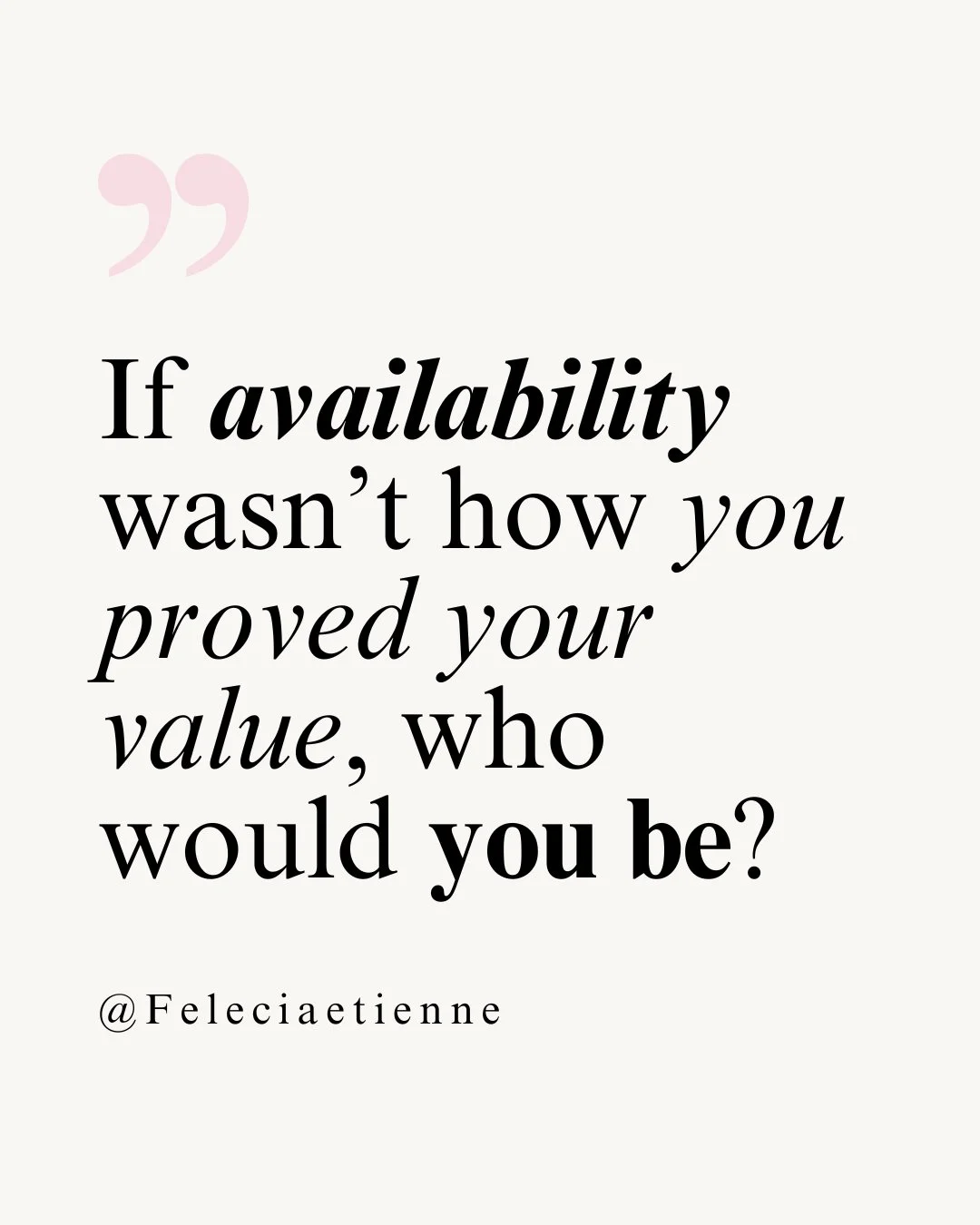 If availability wasn&rsquo;t how you proved your value&hellip;
who would you be?

Not the version of you that answers instantly.
Not the version everyone relies on.
Not the version that holds everything together.

But the version of you that leads.
D