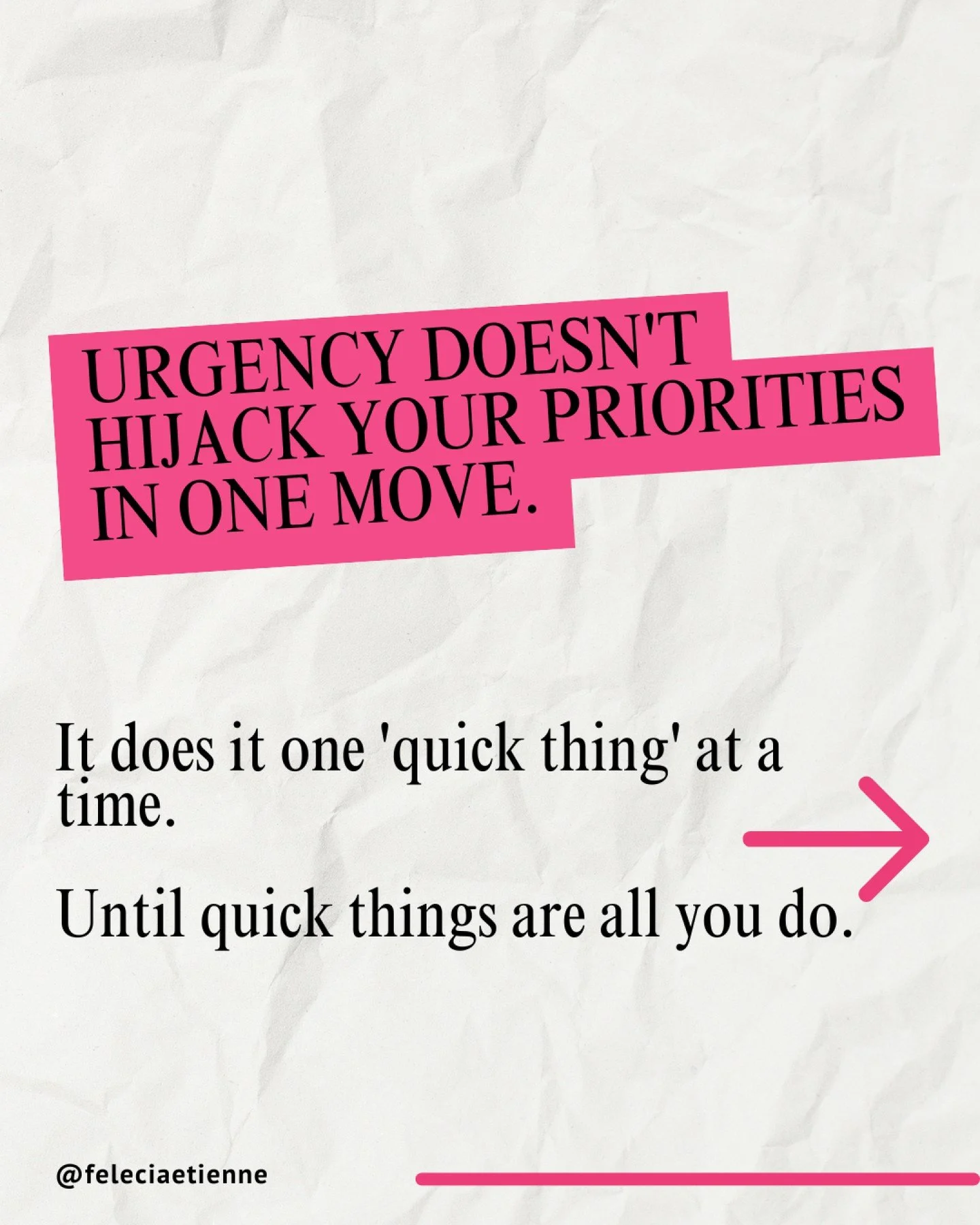 Urgency rarely hijacks your priorities in one big moment.

It does it one &ldquo;quick thing&rdquo; at a time.

One quick reply.
One quick approval.
One quick task that will &ldquo;only take a minute.&rdquo;

Individually, none of them seem like a pr