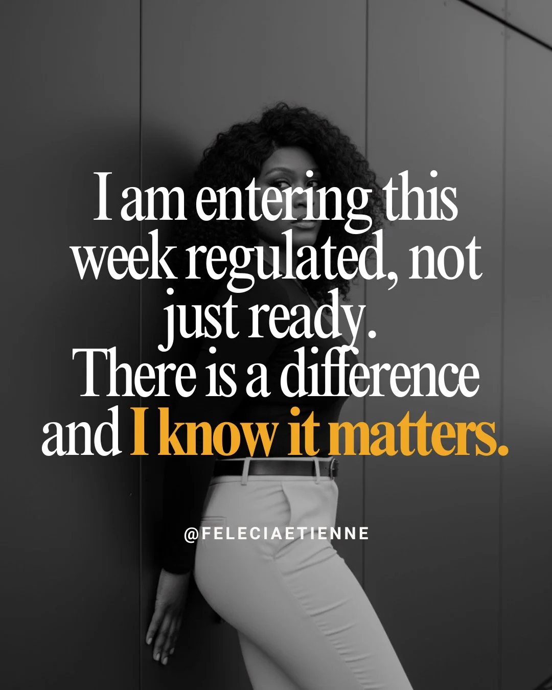 Repeat this affirmation with me "I am entering this week regulated&hellip; not just ready."

Because there&rsquo;s a difference.

Ready is adrenaline.
Regulated is grounded.

Ready says: go, push, prove.
Regulated says: pause, choose, lead.