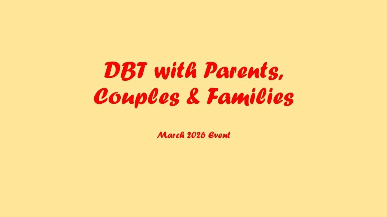 DBT with Parents, Couples & Families- March 2026 Event