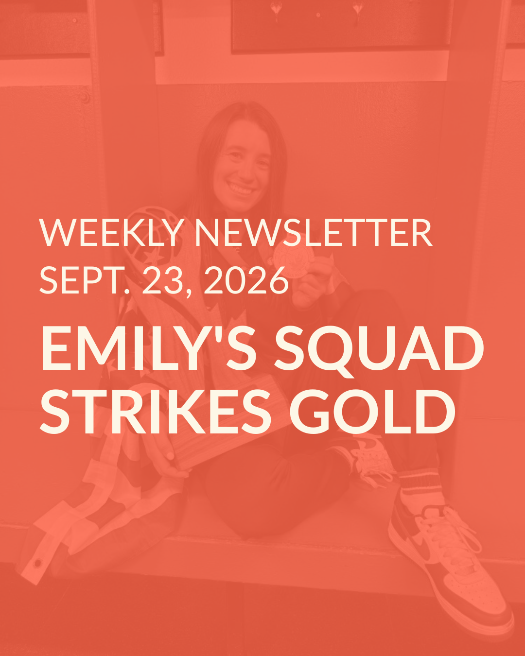 Weekly Newsletter, Sept. 23, 2026: Emily's Squad Strikes Gold