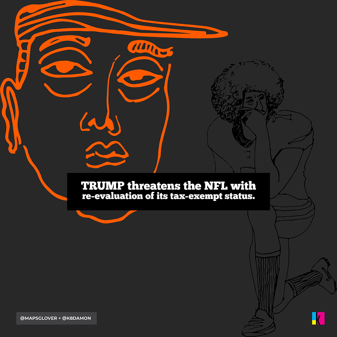 In response to the NFL’s national anthem protests, Trump threatened the NFL with re-evaluation of its tax-exempt status.