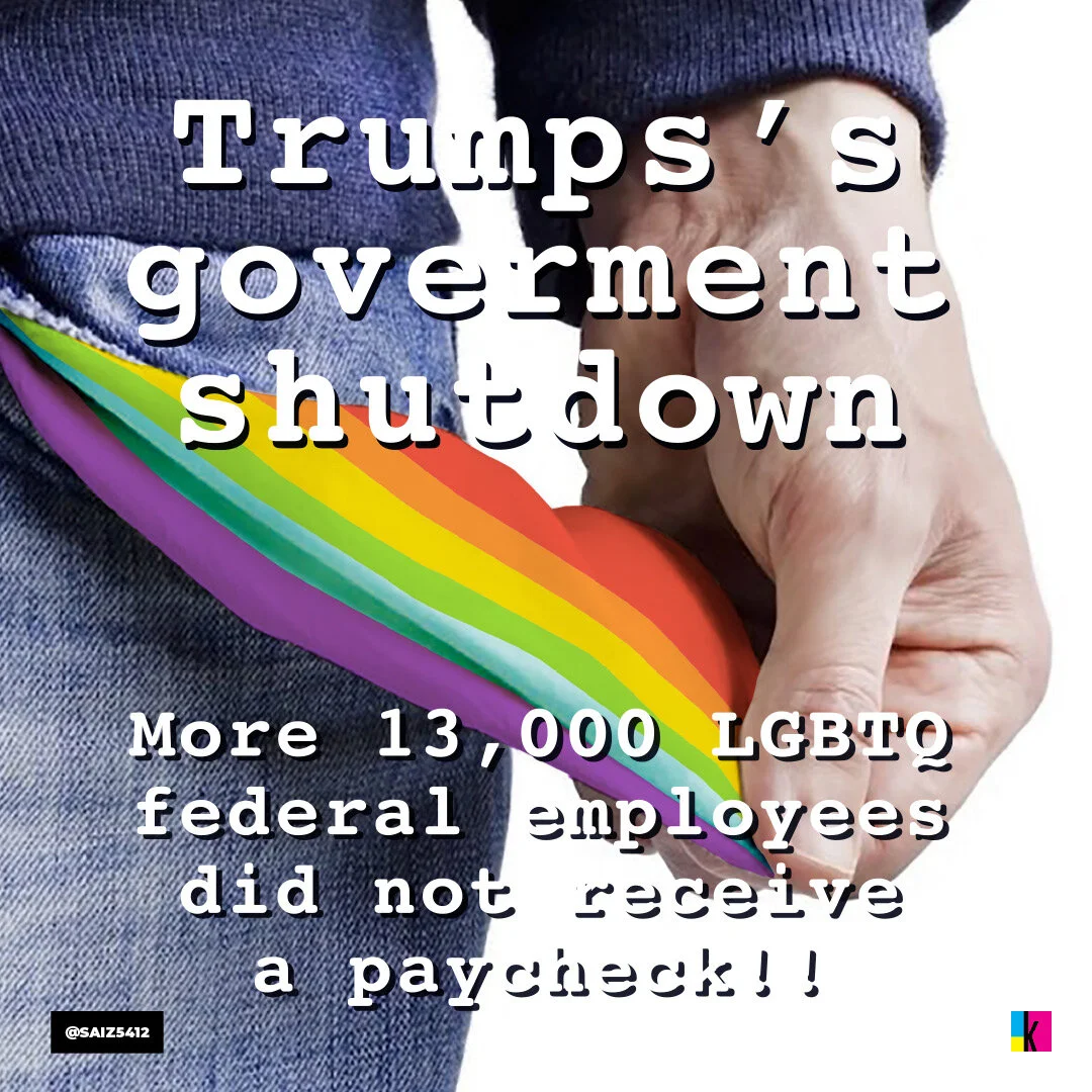More than 13,000 federal workers identifying as LGBTQ did not receive a paycheck as President Trump's government shutdown.