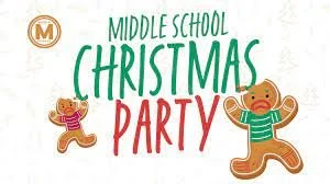 MIDDLE SCHOOL CHRISTMAS PARTY 