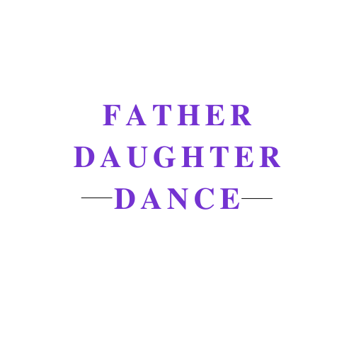 FATHER/DAUGHTER DANCE