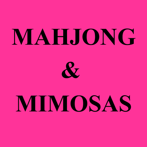 MAHJONG &amp; MIMOSAS&nbsp;
