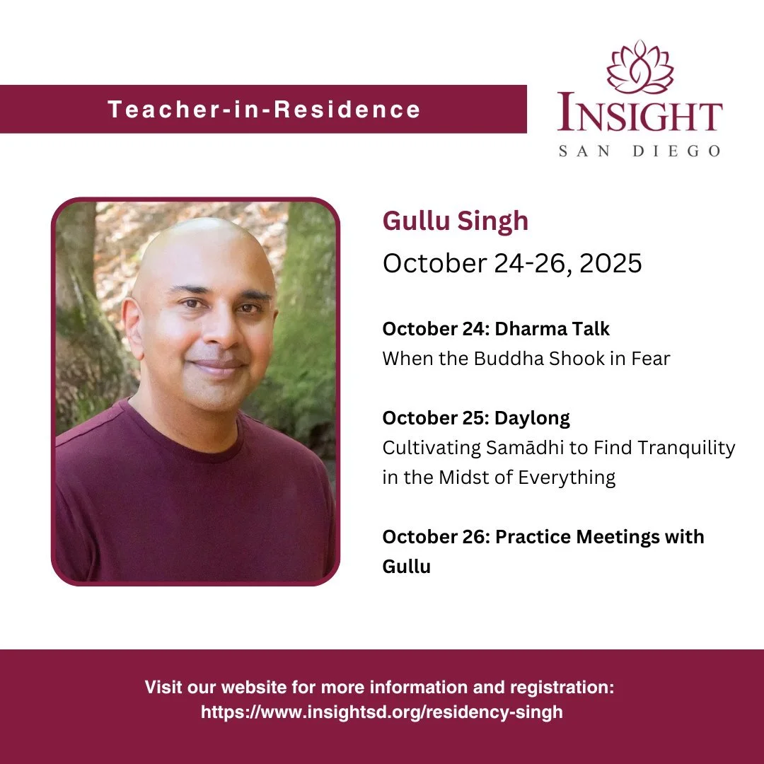 Registrations are now open! 
We are thrilled to welcome Gullu Singh to San Diego this October for a rich series of events, including a Dharma Talk, a day-long retreat, and practice meetings!

More information: https://www.insightsd.org/residency-sing