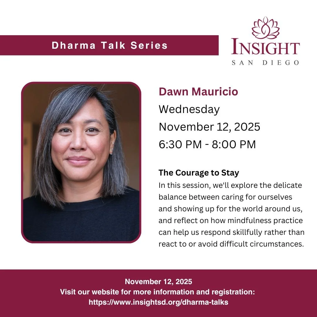 Join us for our Dharma Talk Series with Dawn Mauricio on November 12, 2025!
Visit Insight San Diego website for more details: https://www.insightsd.org/dharma-talks

#insight_san_diego #vipassana #mindfulness #dharma #metta #bipocmeditation #bipocmin