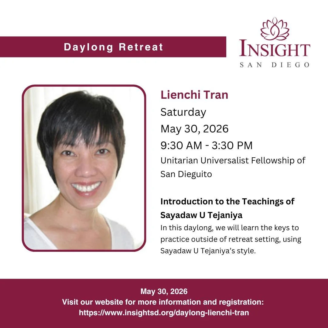 Join us for a daylong retreat facilitated by Lienchi Tran. Lienchi will be guiding us a retreat using Sayadaw U Tejaniya's style.

https://www.insightsd.org/daylong-lienchi-tran

#insight_san_diego #vipassana #mindfulness #insightmeditation #dharma #