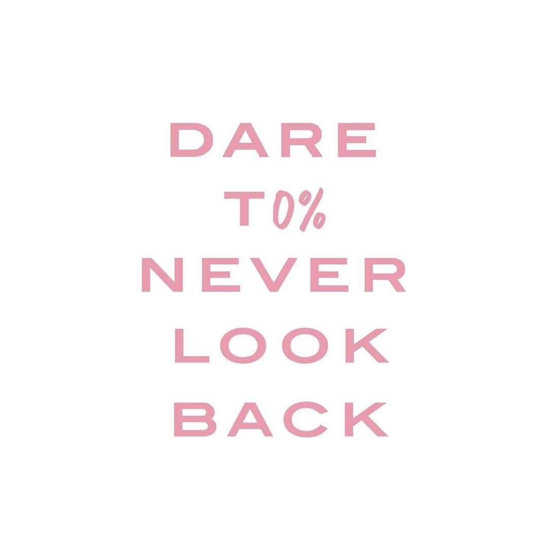 Dare To Never Look Back (Copy) (Copy)