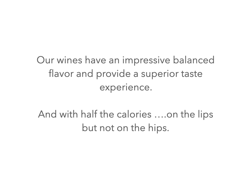 our wines have an impressive balanced flavor and .........