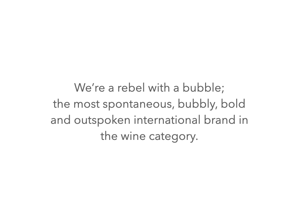 We're a rebel with a bubble; the most.........
