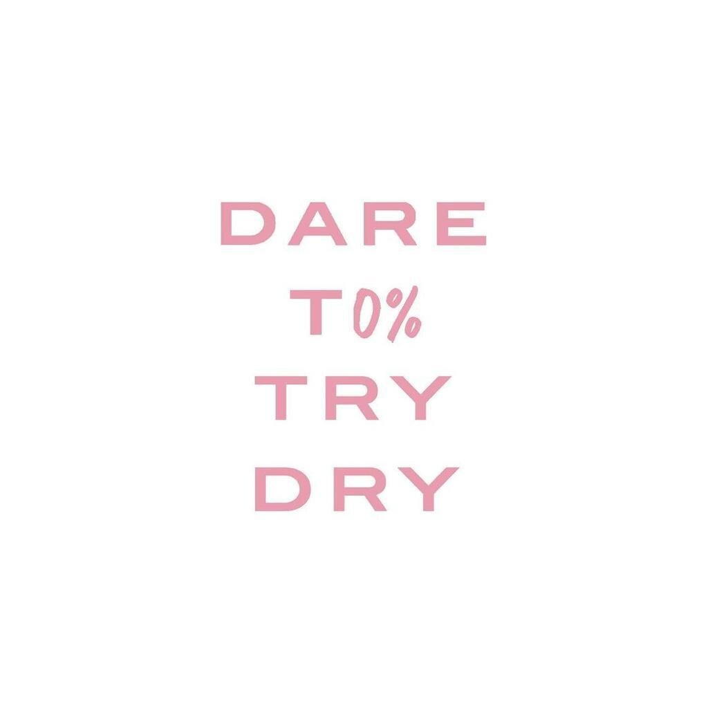 Dare T0% Try Dry